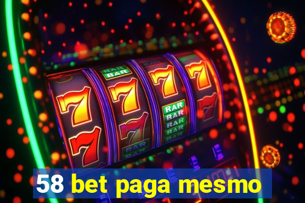 58 bet paga mesmo