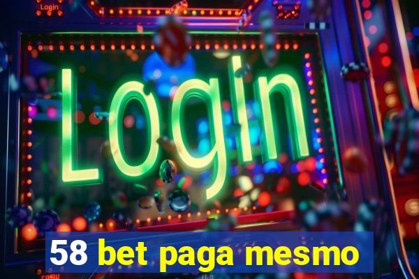 58 bet paga mesmo