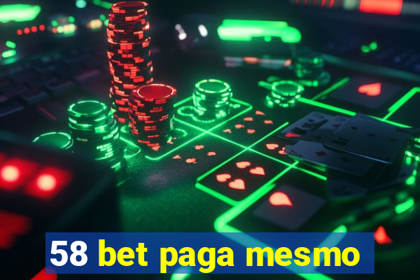 58 bet paga mesmo