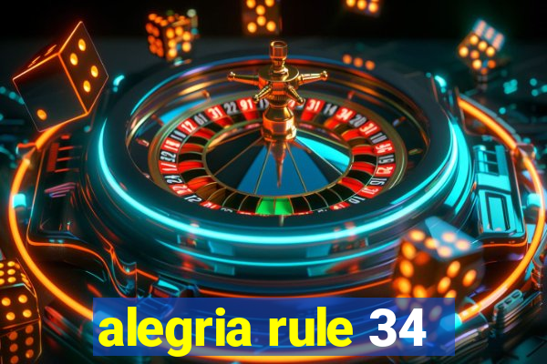 alegria rule 34