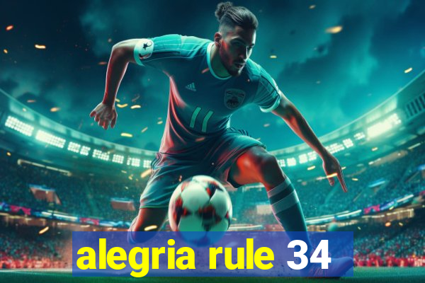 alegria rule 34