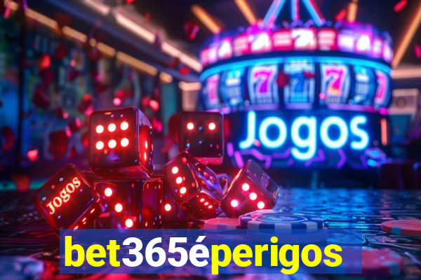 bet365éperigoso