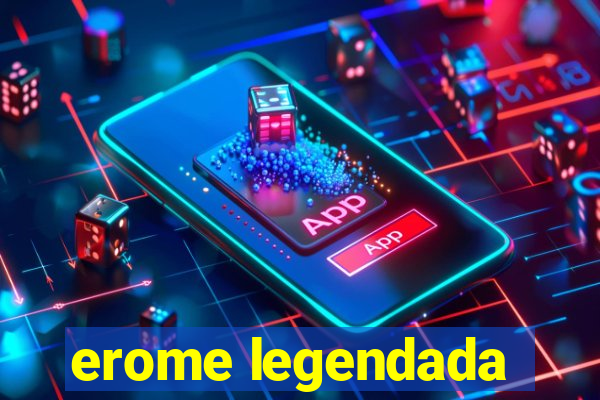 erome legendada