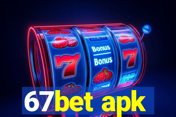 67bet apk