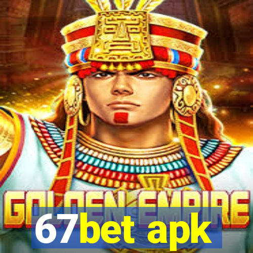 67bet apk