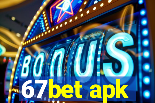 67bet apk