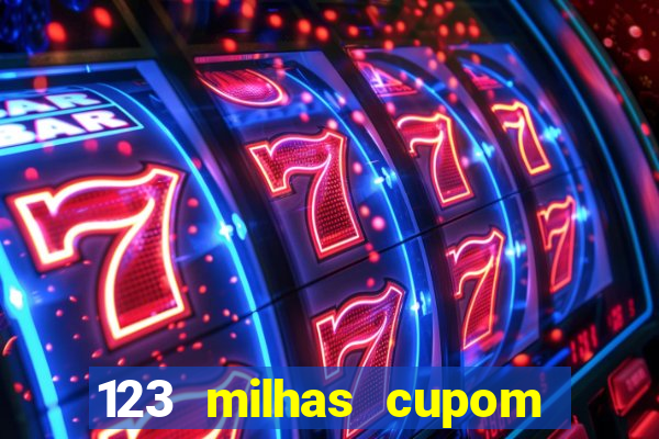 123 milhas cupom de desconto