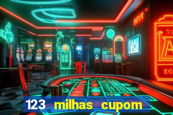 123 milhas cupom de desconto