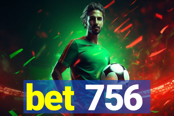 bet 756