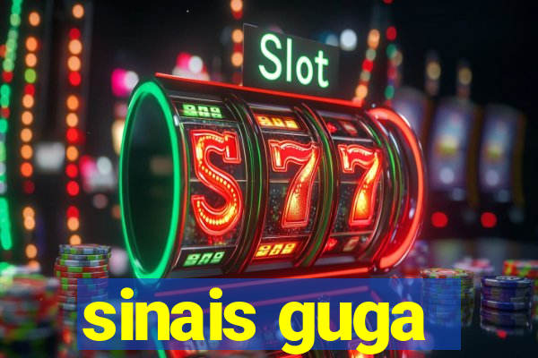 sinais guga