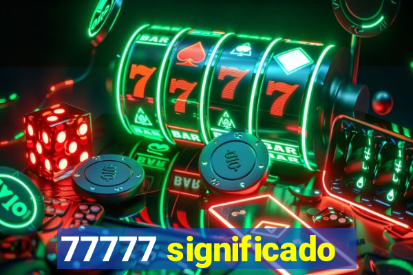 77777 significado