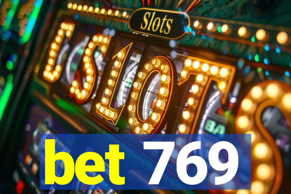 bet 769