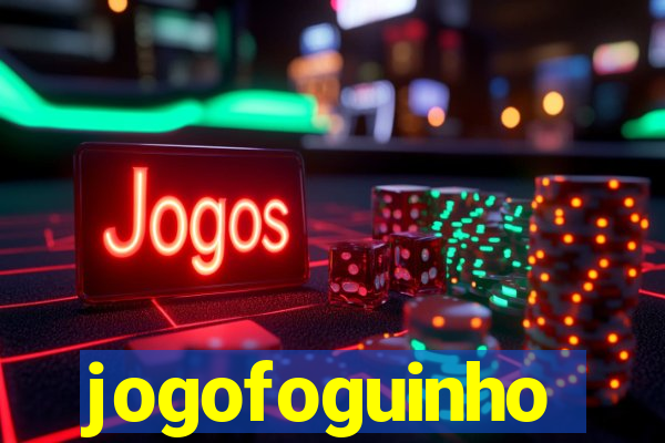 jogofoguinho