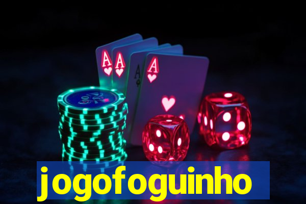 jogofoguinho