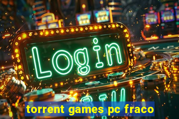 torrent games pc fraco