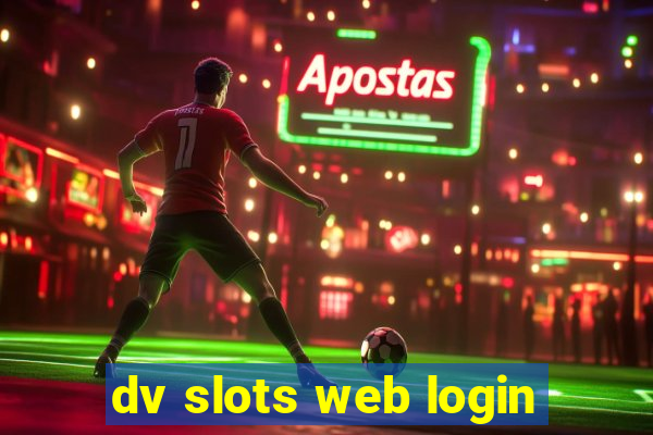 dv slots web login