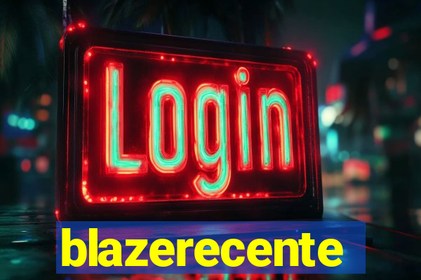 blazerecente