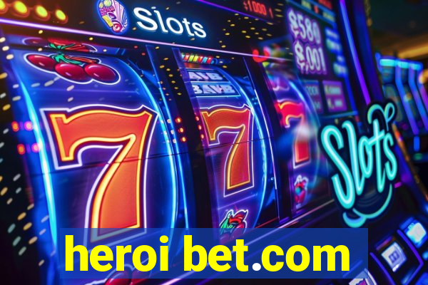 heroi bet.com