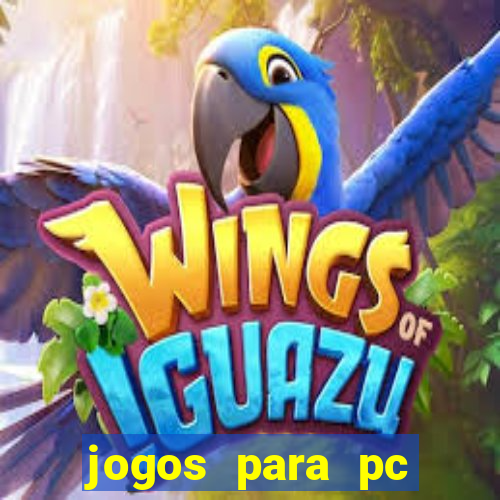 jogos para pc gratis windows 7