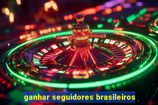 ganhar seguidores brasileiros