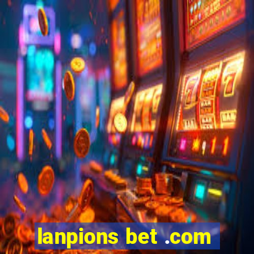 lanpions bet .com