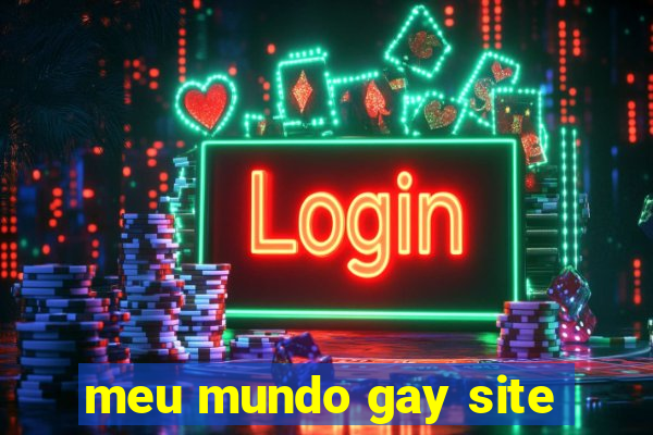 meu mundo gay site