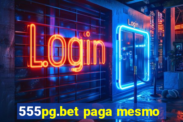 555pg.bet paga mesmo