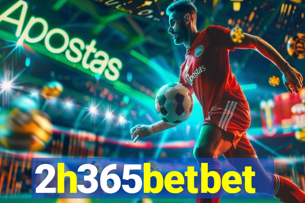 2h365betbet