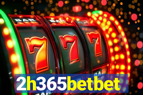 2h365betbet