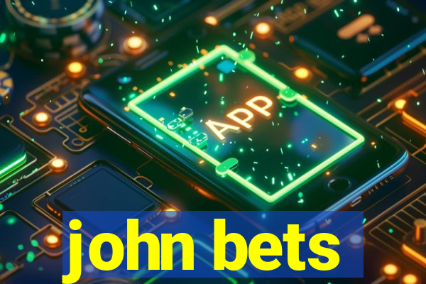 john bets