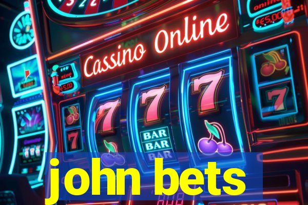 john bets