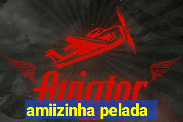 amiizinha pelada