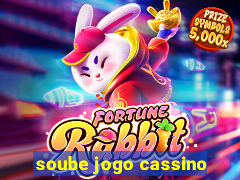 soube jogo cassino