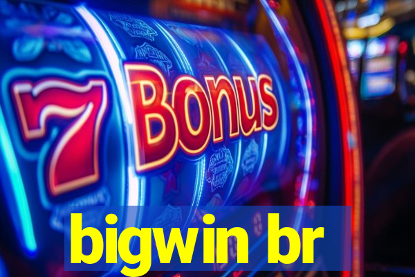 bigwin br