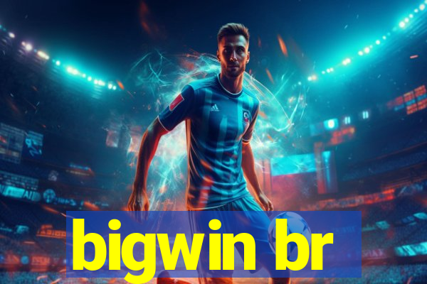 bigwin br