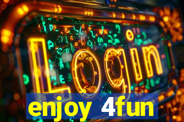 enjoy 4fun