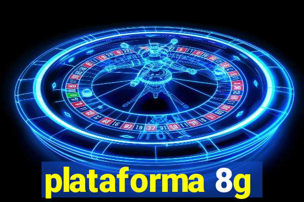 plataforma 8g