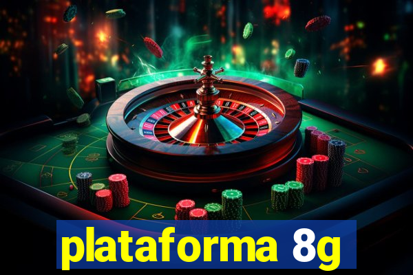 plataforma 8g