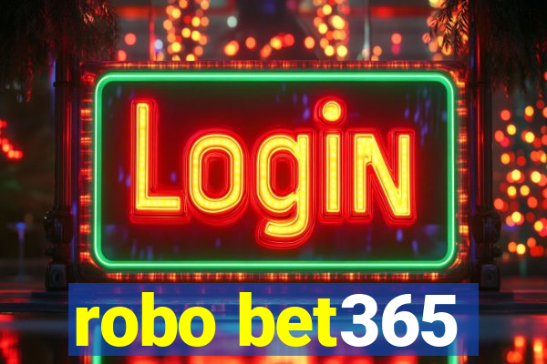 robo bet365