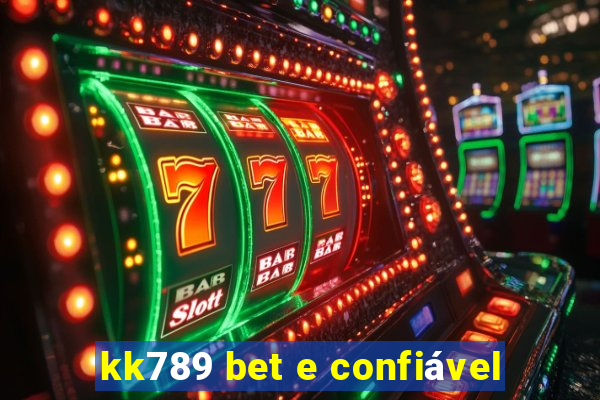 kk789 bet e confiável