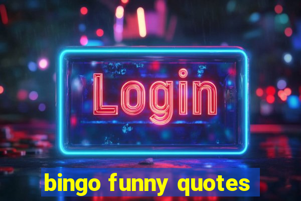 bingo funny quotes