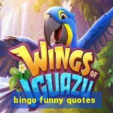 bingo funny quotes