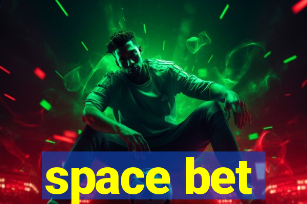 space bet