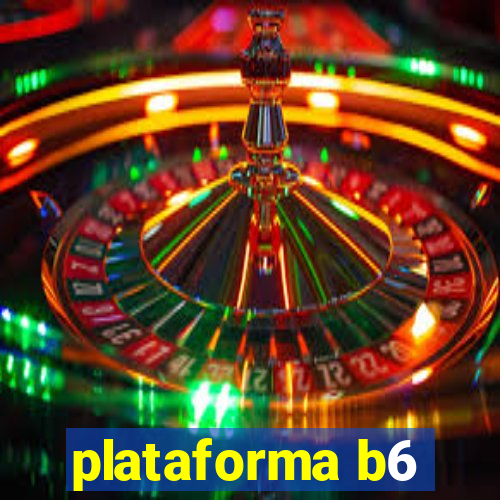 plataforma b6