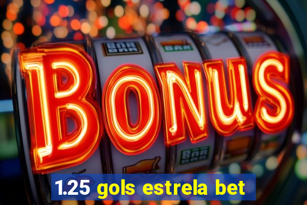 1.25 gols estrela bet