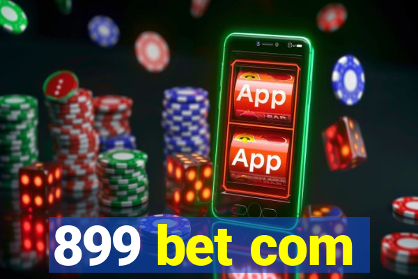 899 bet com