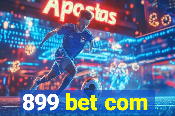 899 bet com