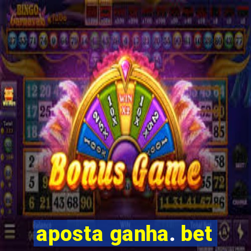 aposta ganha. bet