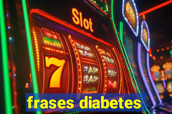 frases diabetes