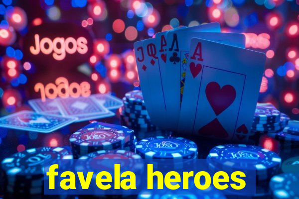 favela heroes